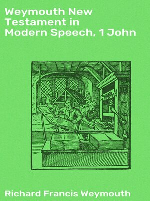 cover image of Weymouth New Testament in Modern Speech, 1 John